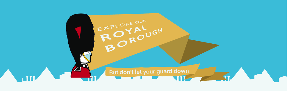 Graphic illustration of Queen's Guard in red coat on sky blue background with white silhouette of houses and text reading: "Explore our royal borough but don't let your guard down"