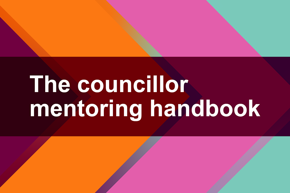 The Councillor Mentoring Handbook | Local Government Association