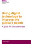 Using digital technology to improve the public's health: a guide for local authorities COVER