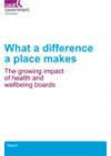 What a difference a place makes: the growing impact of health and wellbeing boards COVER