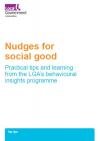 Nudges for social good: practical tips and learning from the LGA's behavioural insights programme