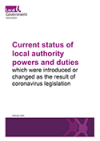 Cover of publication entitled: " Current status of local authority powers and duties which were introduced or changed as the result of coronavirus legislation"