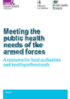 Meeting the public health needs of the armed forces: a resource for local authorities and health professionals COVER