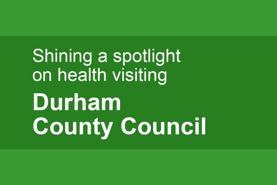 Shining a spotlight on health visiting: Durham