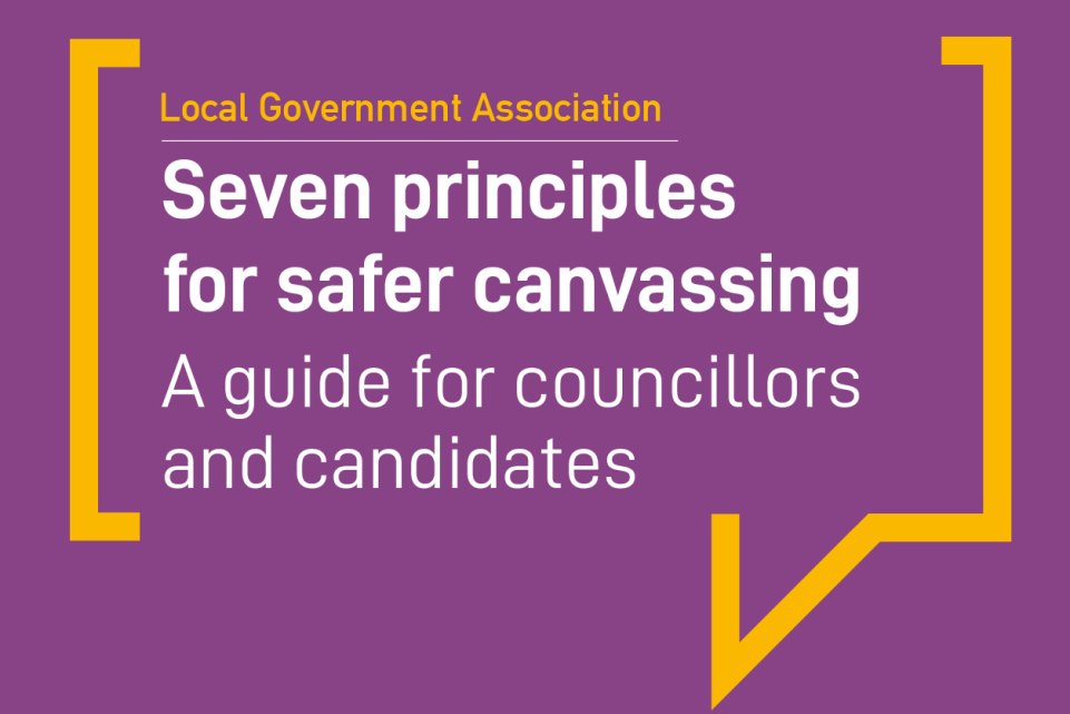 7 principles for safer canvassing - a guide for councillors and candidates