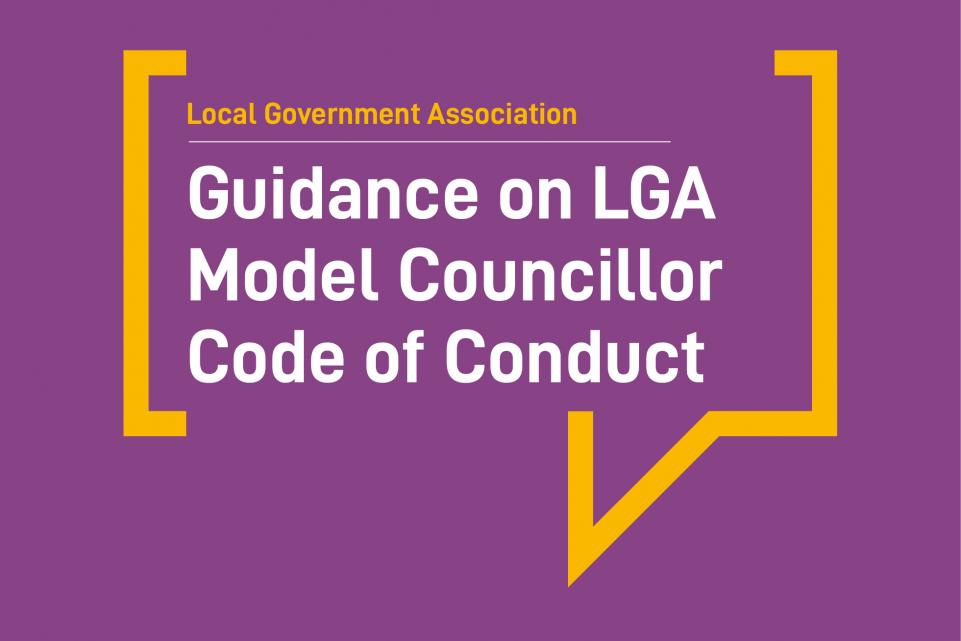 A stylized yellow outline of a speech bubble against a purple backdrop with the text "Guidance on LGA Model Councillor Code of Conduct" in white within it.