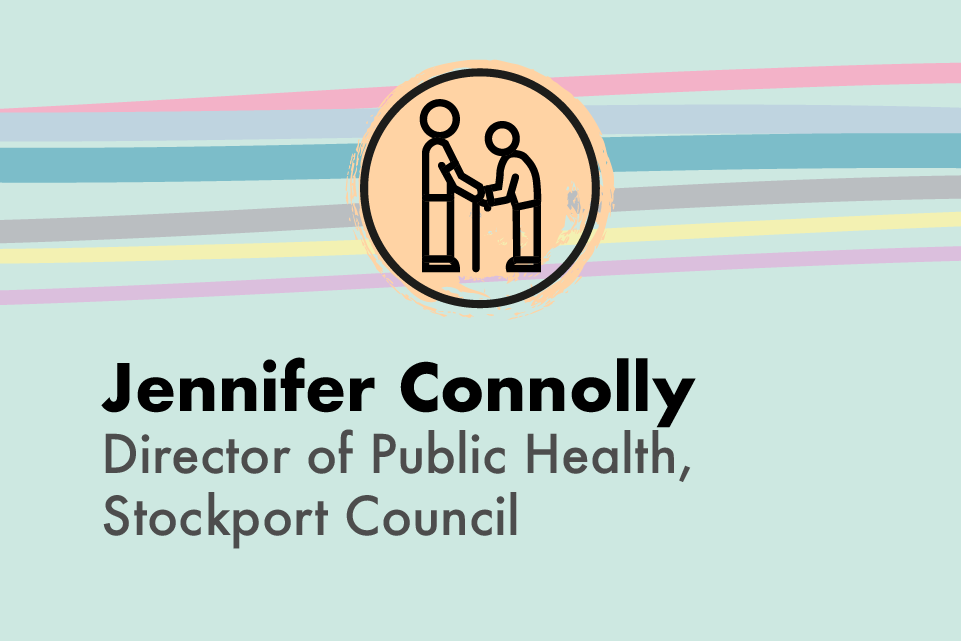 Jennifer Connolly, Director of Public Health, Stockport Council