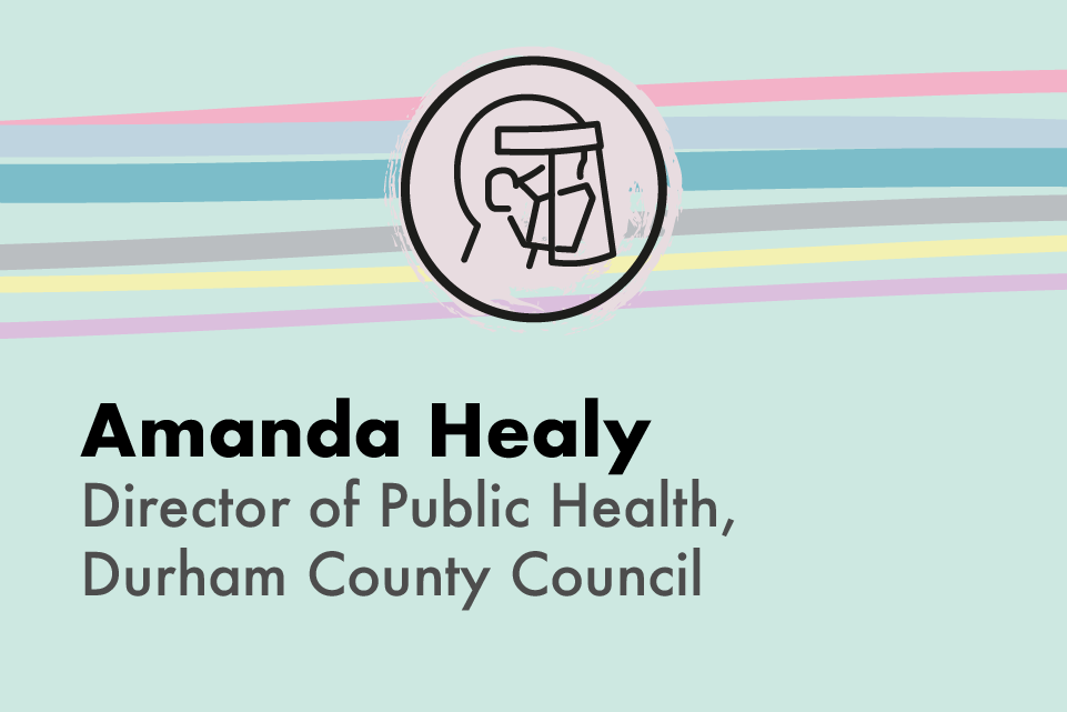 Graphic icon of an individual wearing a mask, with text: Amanda Healy, Director of Public Health, Durham County Council