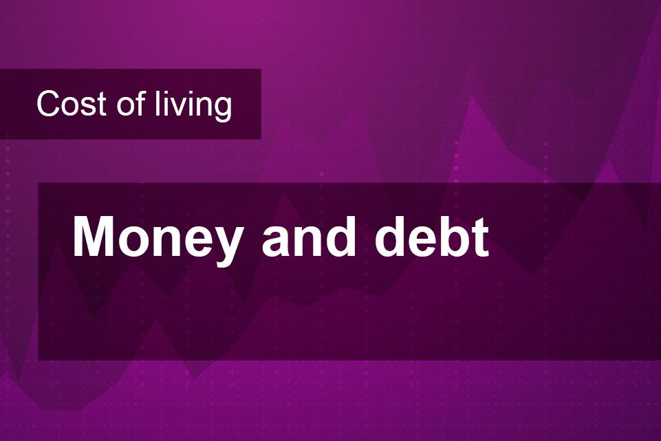 Cost of living: Money and debt