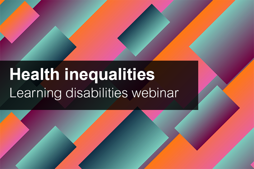Health inequalities - learning disabilities webinar