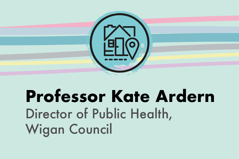  Professor Kate Ardern, Director of Public Health, Wigan Council
