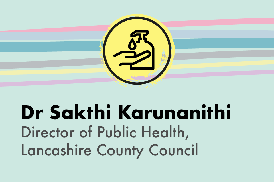 Dr Sakthi Karunanithi, Director of Public Health, Lancashire County Council